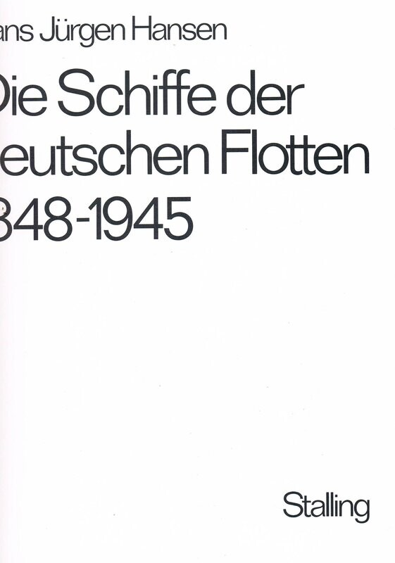 Die Schiffe der deutschen Flotten 1848 - 1945