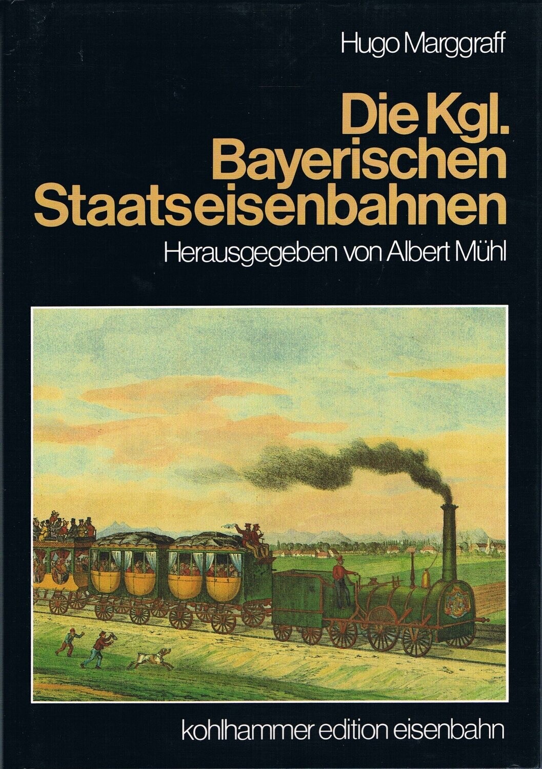 Die Kgl. Bayerischen Staatseisenbahnen
