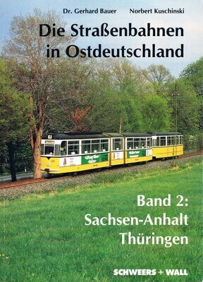 Die Straßenbahnen in Ostdeutschland Band 2: Sachsen-Anhalt, Thüringen