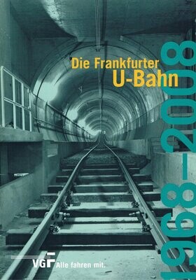 Die Frankfurter U-Bahn 1968 - 2008