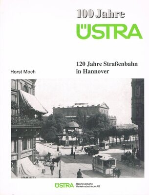 100 Jahre ÜSTRA - 120 Jahre Straßenbahn in Hannover