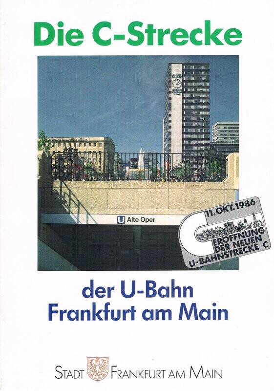 Die C-Strecke der U-Bahn Frankfurt am Main Die C-Strecke der U-Bahn Frankfurt am Main