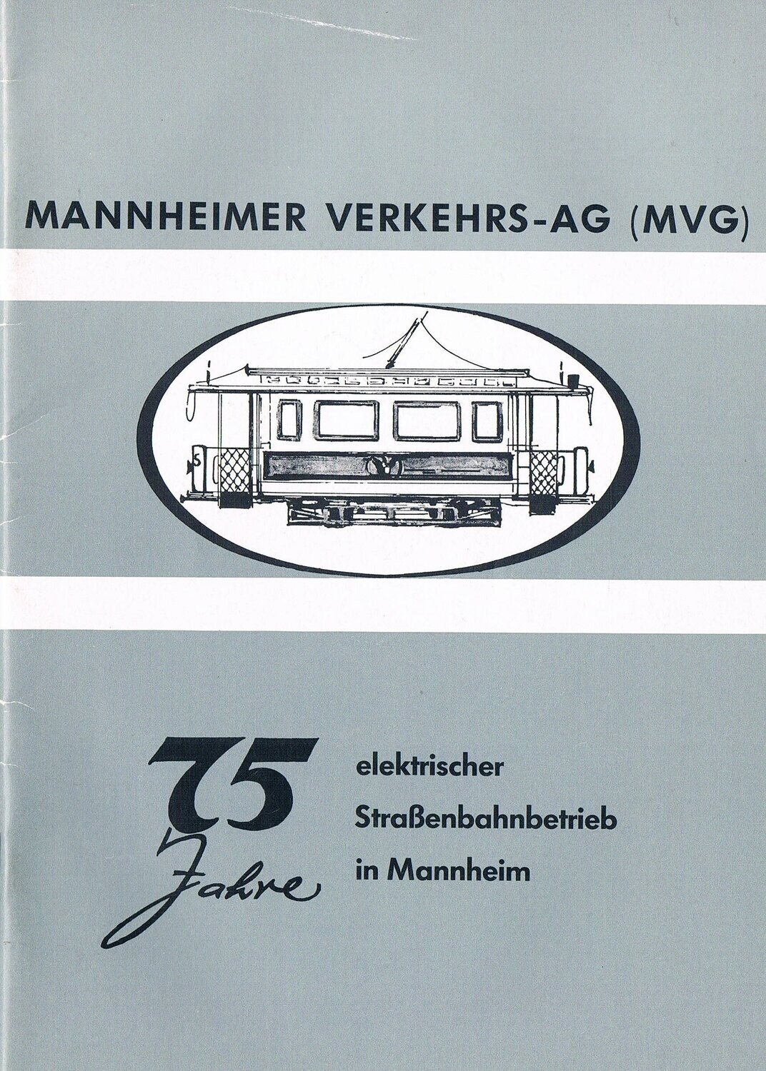 75 Jahre elektrischer Straßenbahnbetrieb in Mannheim