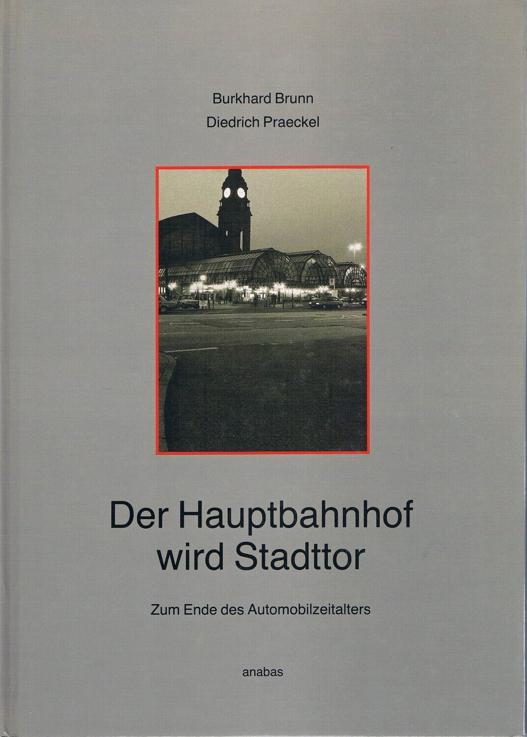 Der Hauptbahnhof wird Stadttor