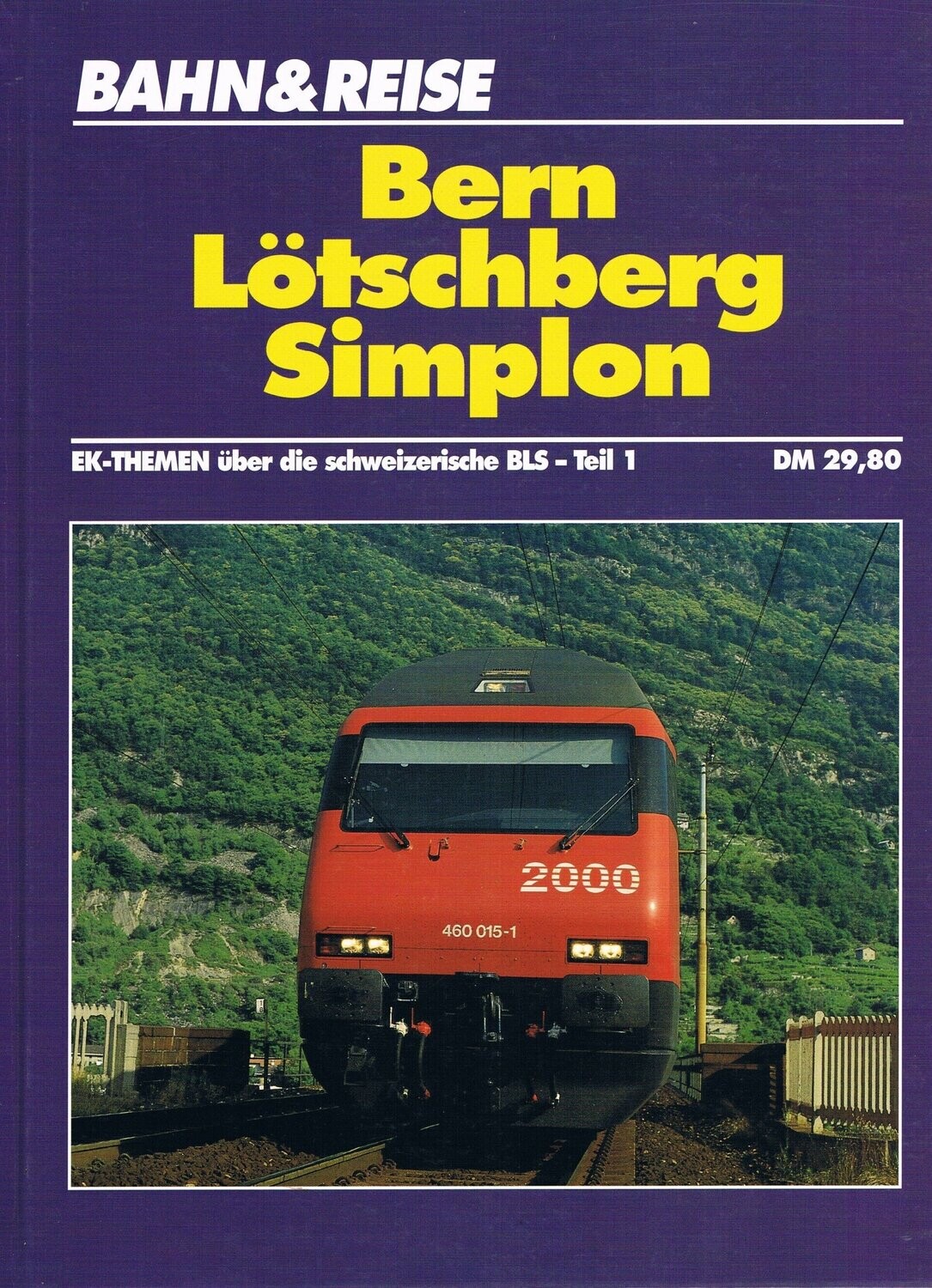 Bahn & Reise: Bern - Lötschberg - Simplon