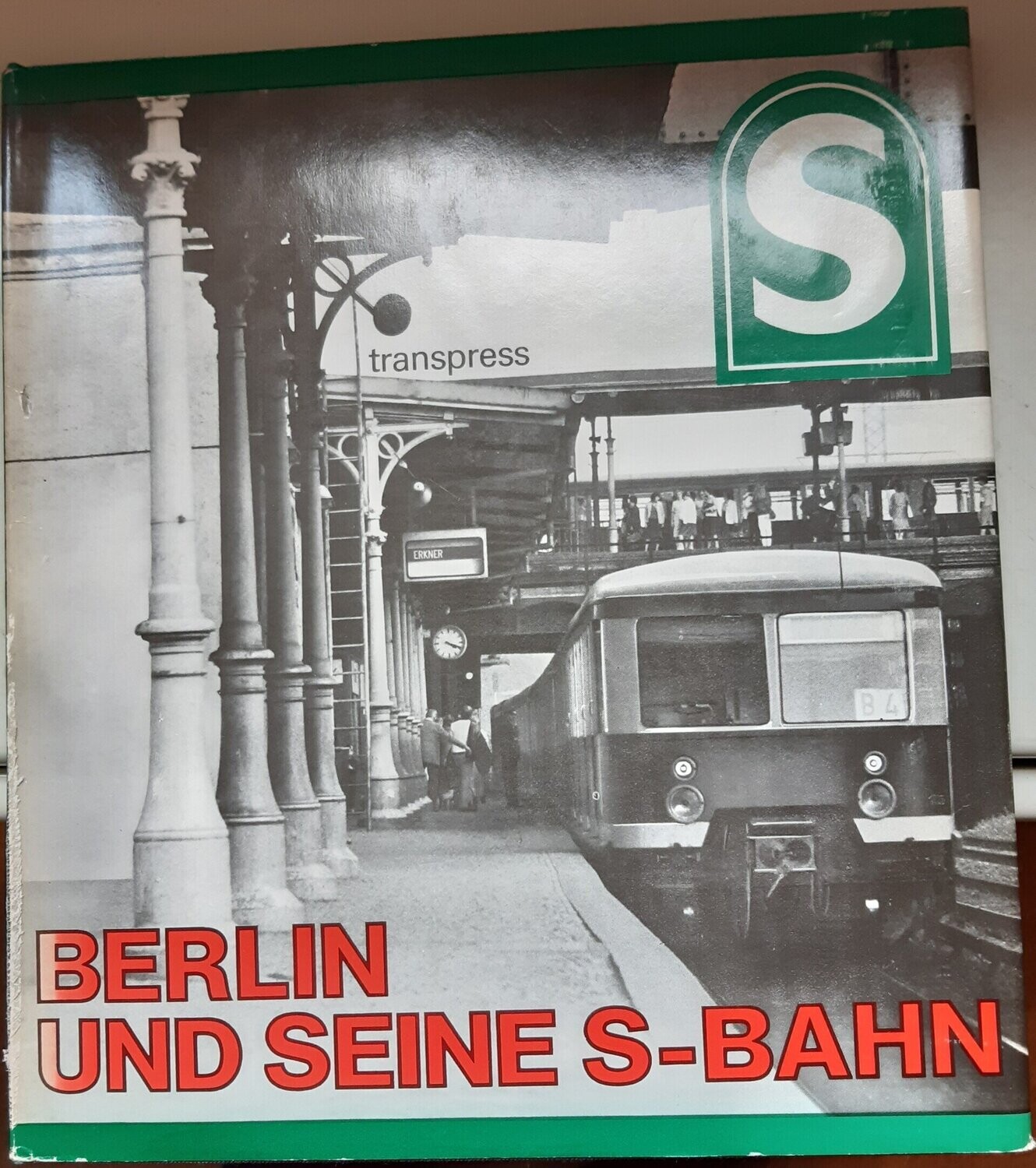 Berlin und seine S-Bahn