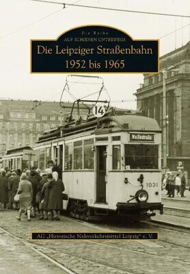 Die Leipziger Straßenbahn 1952 bis 1965