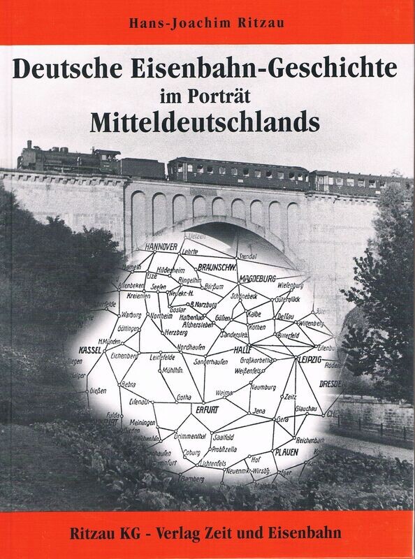 Deutsche Eisenbahn-Geschichte im Porträt Mitteldeutschlands