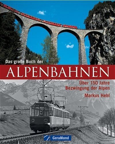 Das große Buch der Alpenbahnen