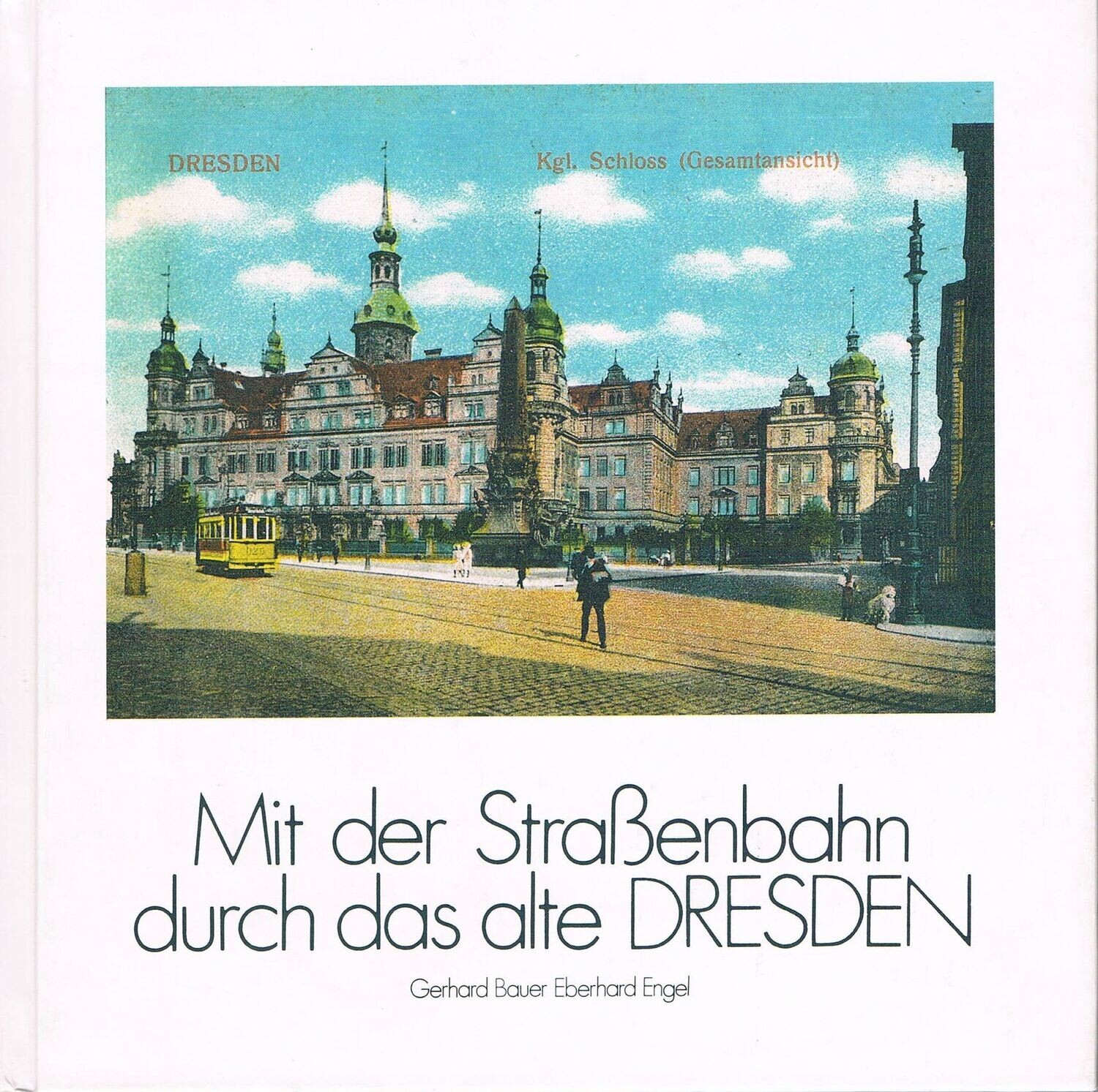 Mit der Straßenbahn durch das alte Dresden