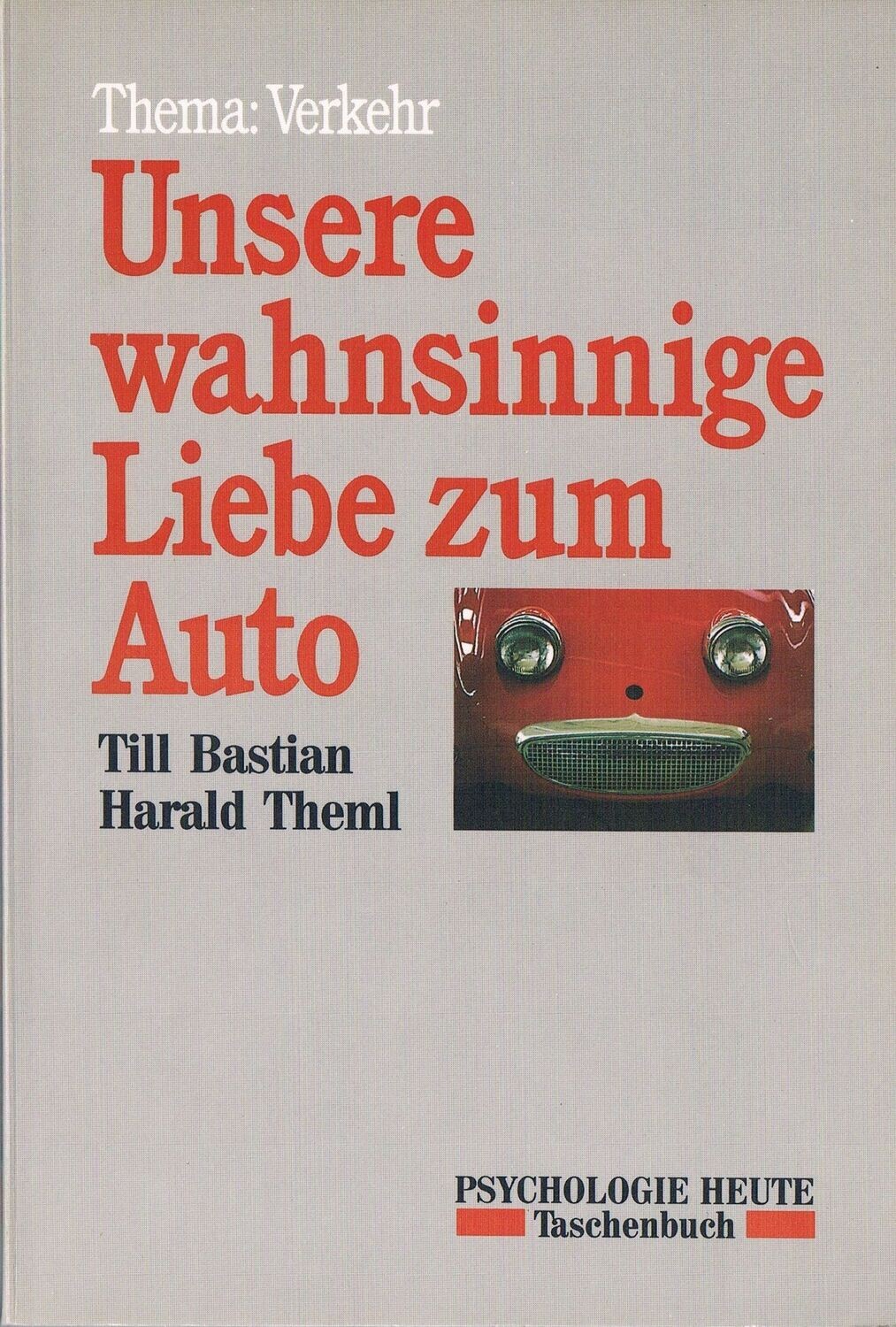Unsere wahnsinnige Liebe zum Auto