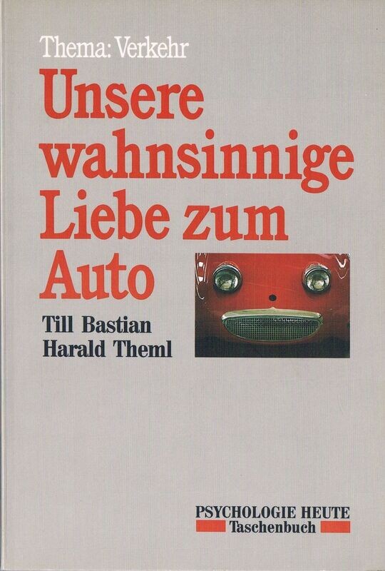 Unsere wahnsinnige Liebe zum Auto
