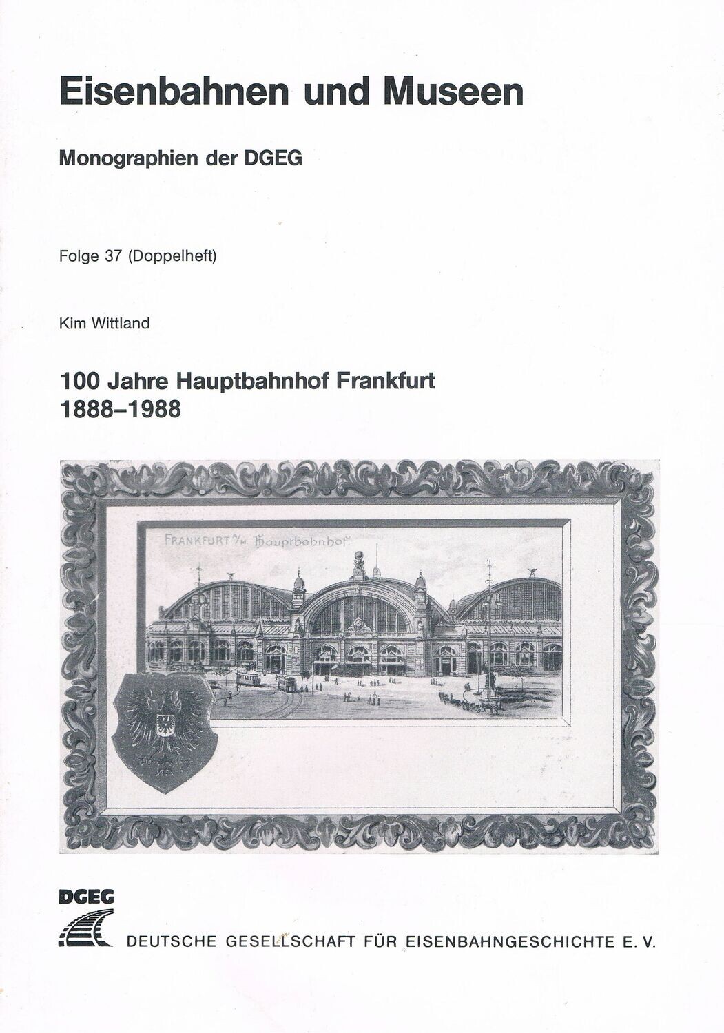 100 Jahre Hauptbahnhof Frankfurt 1888 - 1988.