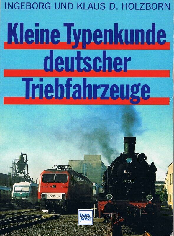 Kleine Typenkunde deutscher Triebfahrzeuge