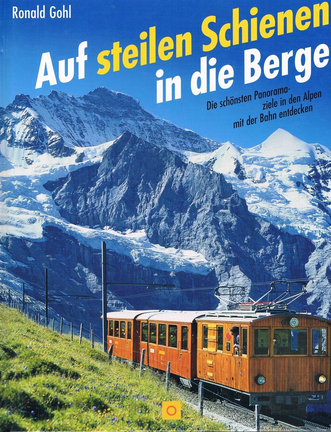 Auf steilen Schienen in die Berge