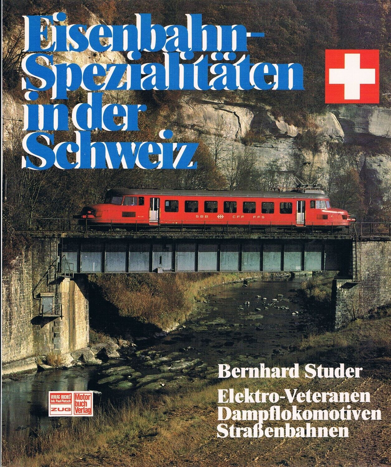 Eisenbahn-Spezialitäten in der Schweiz