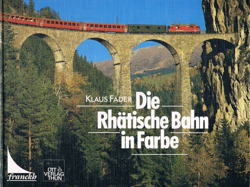 Die Rhätische Bahn in Farbe Die Rhätische Bahn in Farbe