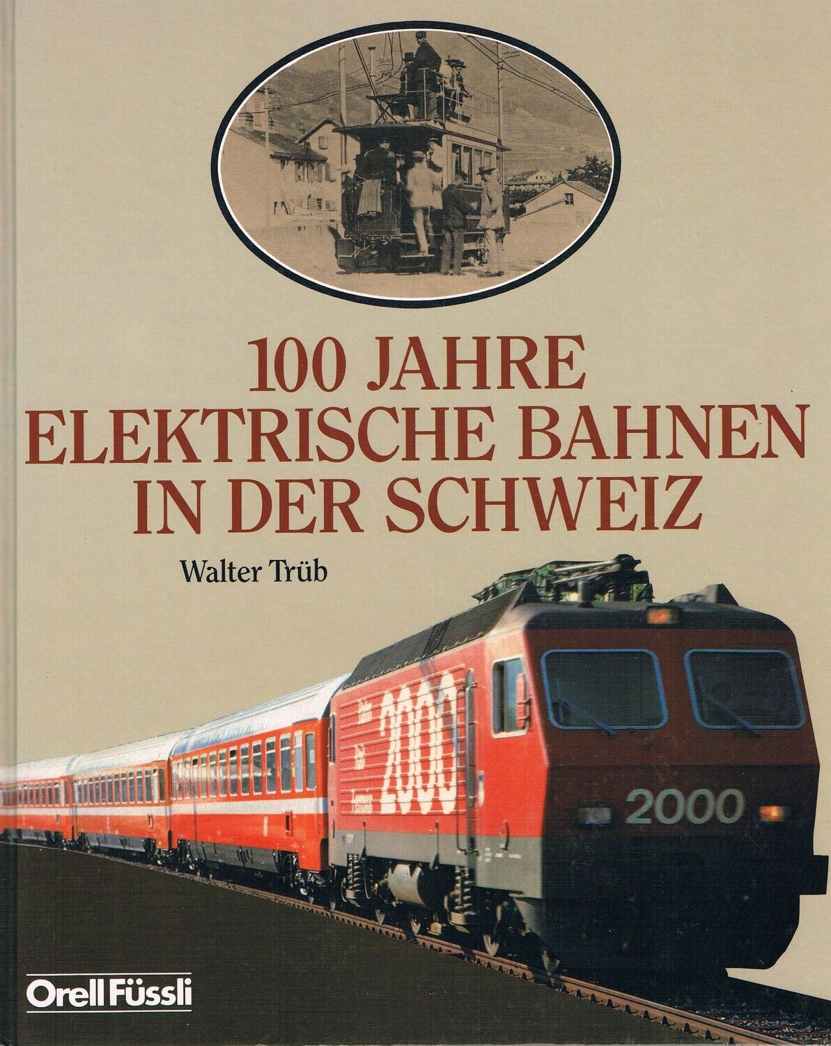 100 Jahre elektrische Bahnen in der Schweiz