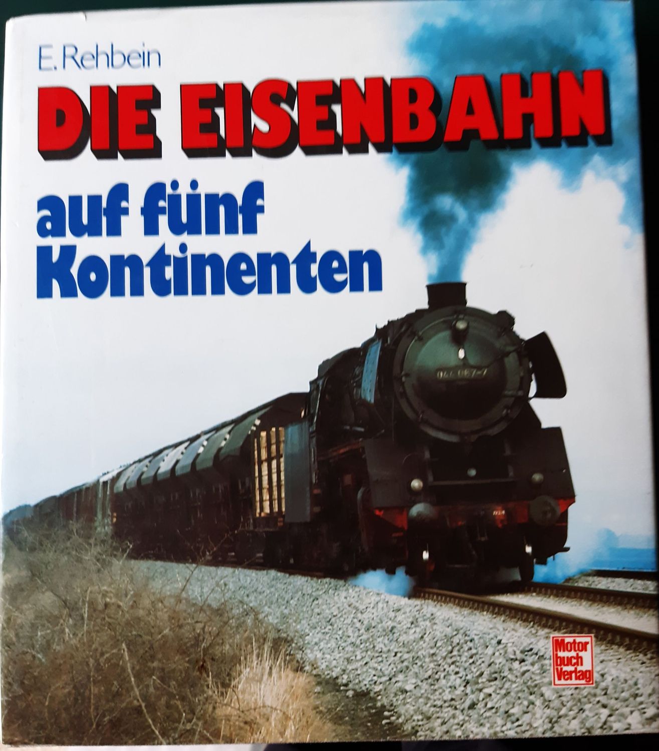Die Eisenbahn auf fünf Kontinenten