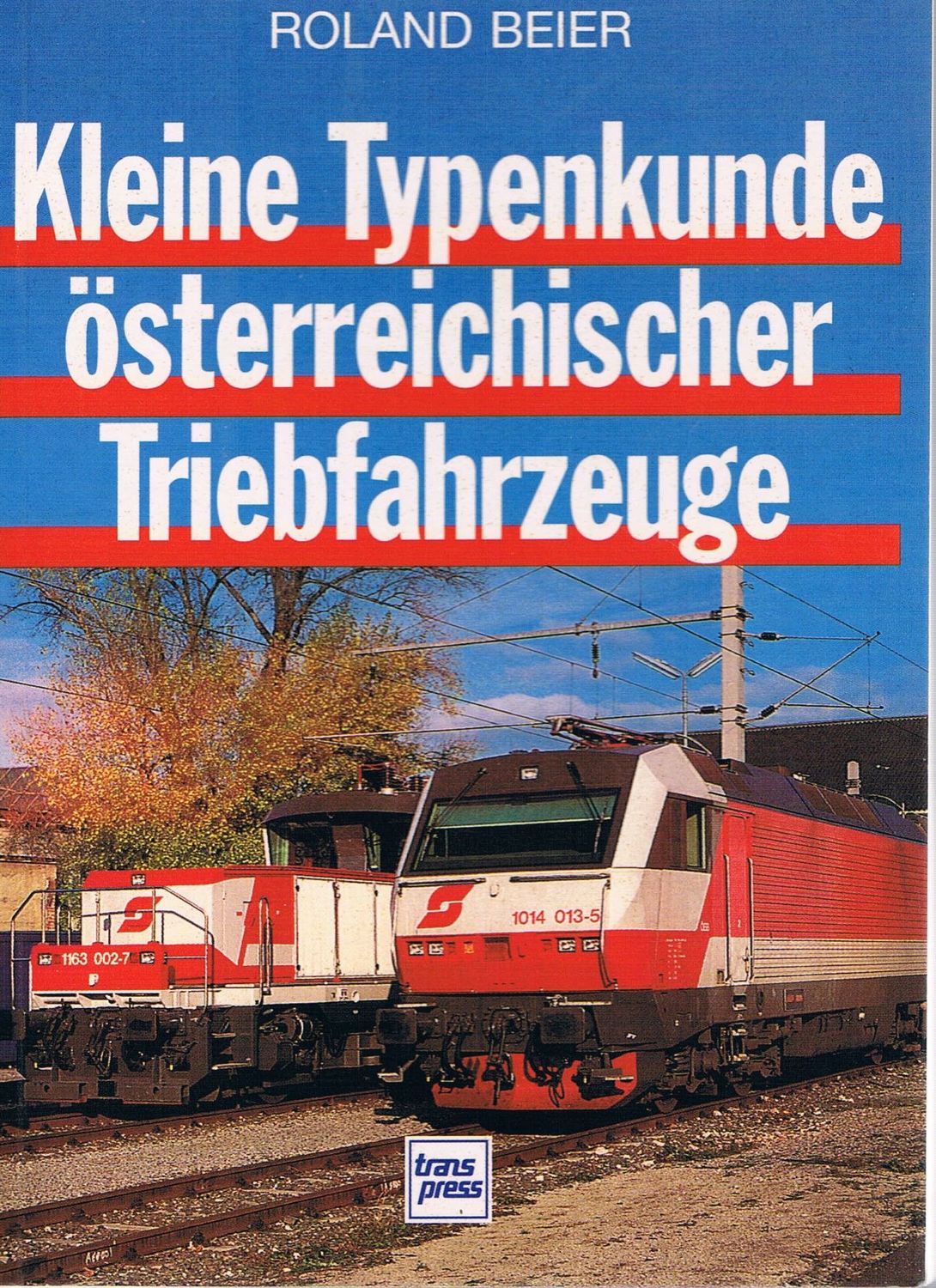 Kleine Typenkunde österreichischer Triebfahrzeuge