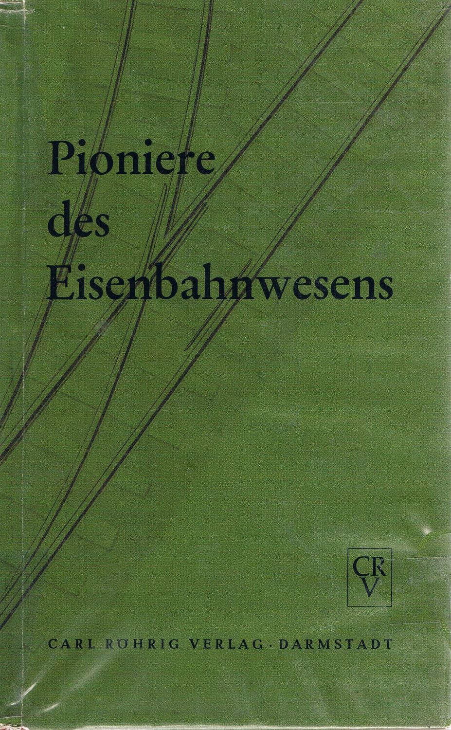 Pioniere des Eisenbahnwesens