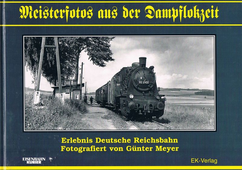 Meisterfotos aus der Dampflokzeit von Günter Meyer