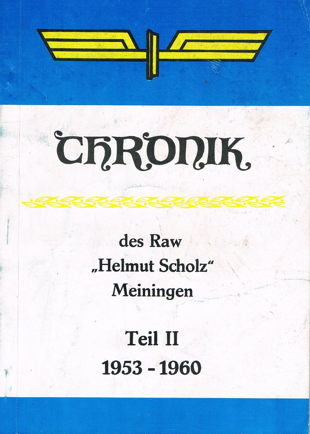 Chronik des Raw "Helmut Scholz" Meiningen - Teil II