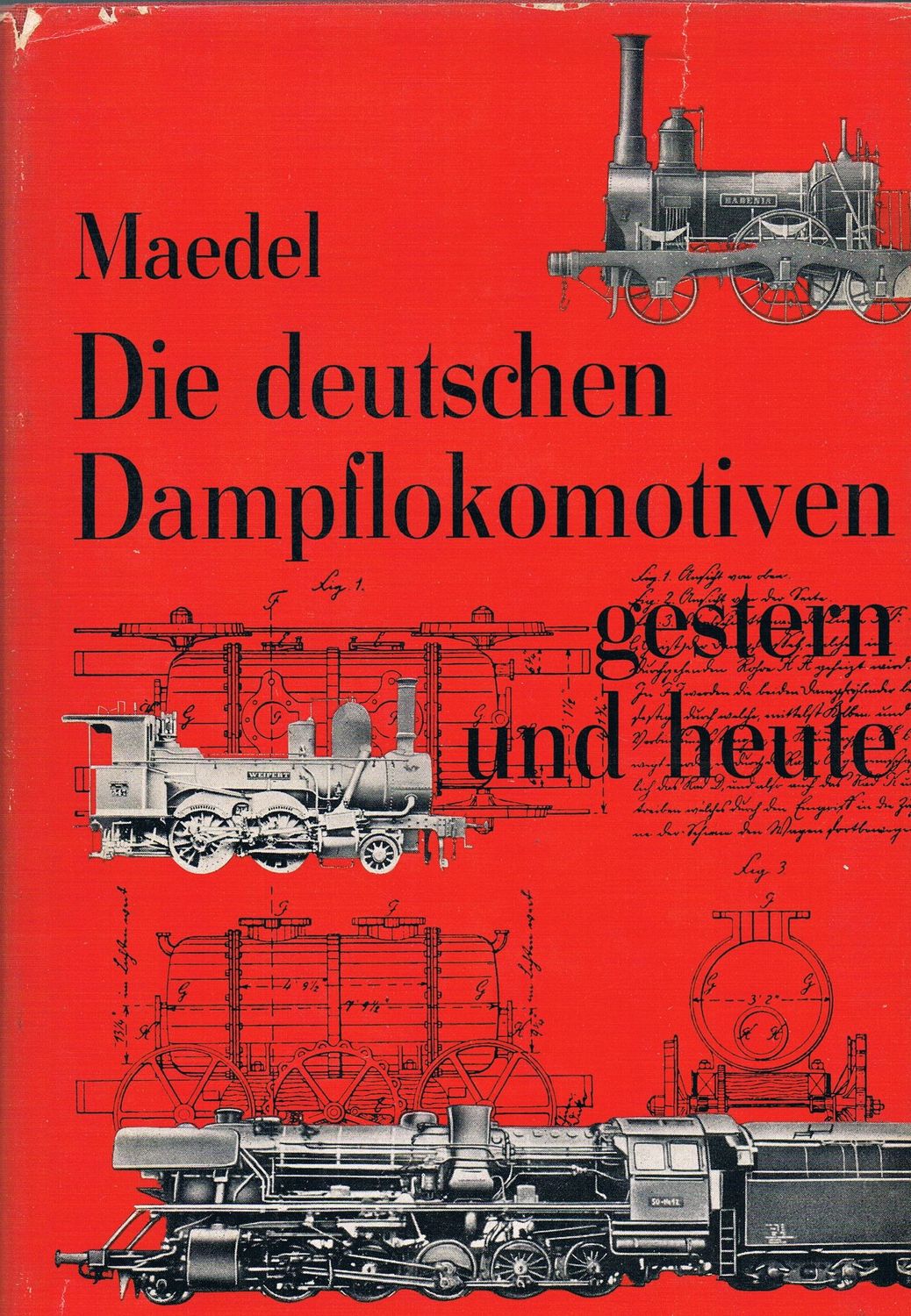 Die deutschen Dampflokomotiven gestern und heute