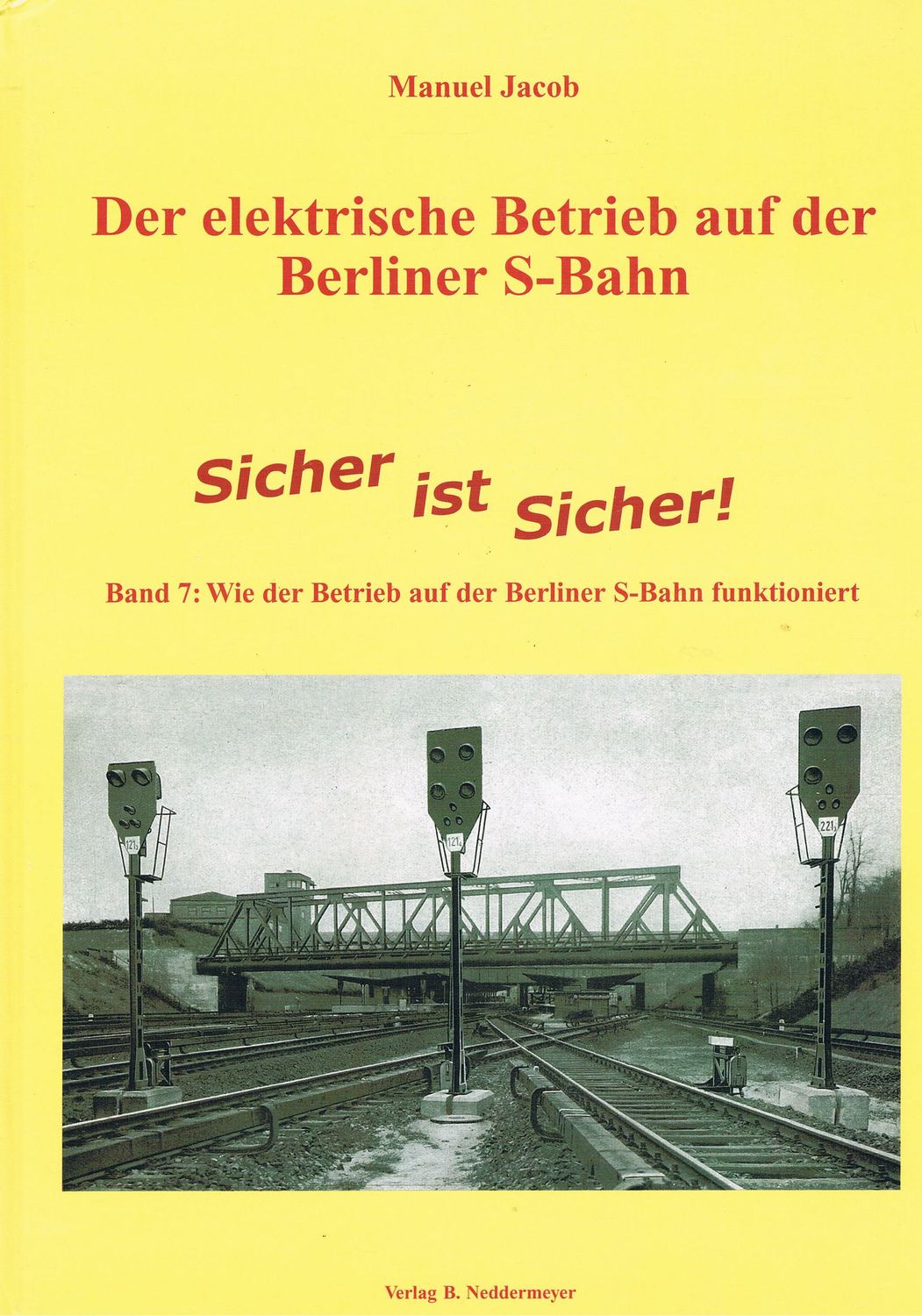 Der elektrische Betrieb auf der Berliner S-Bahn - Band 7