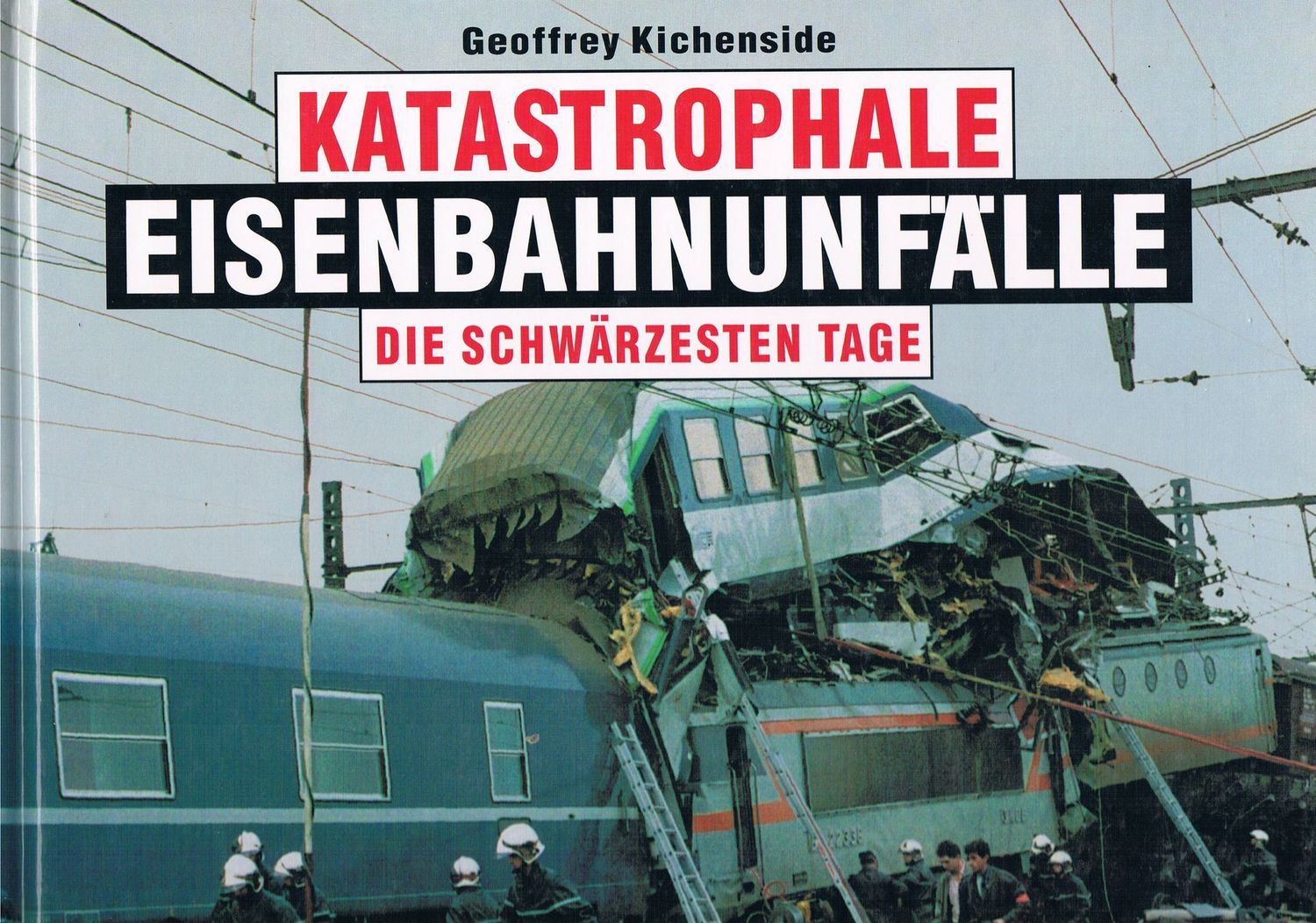 Katastrophale Eisenbahnunfälle