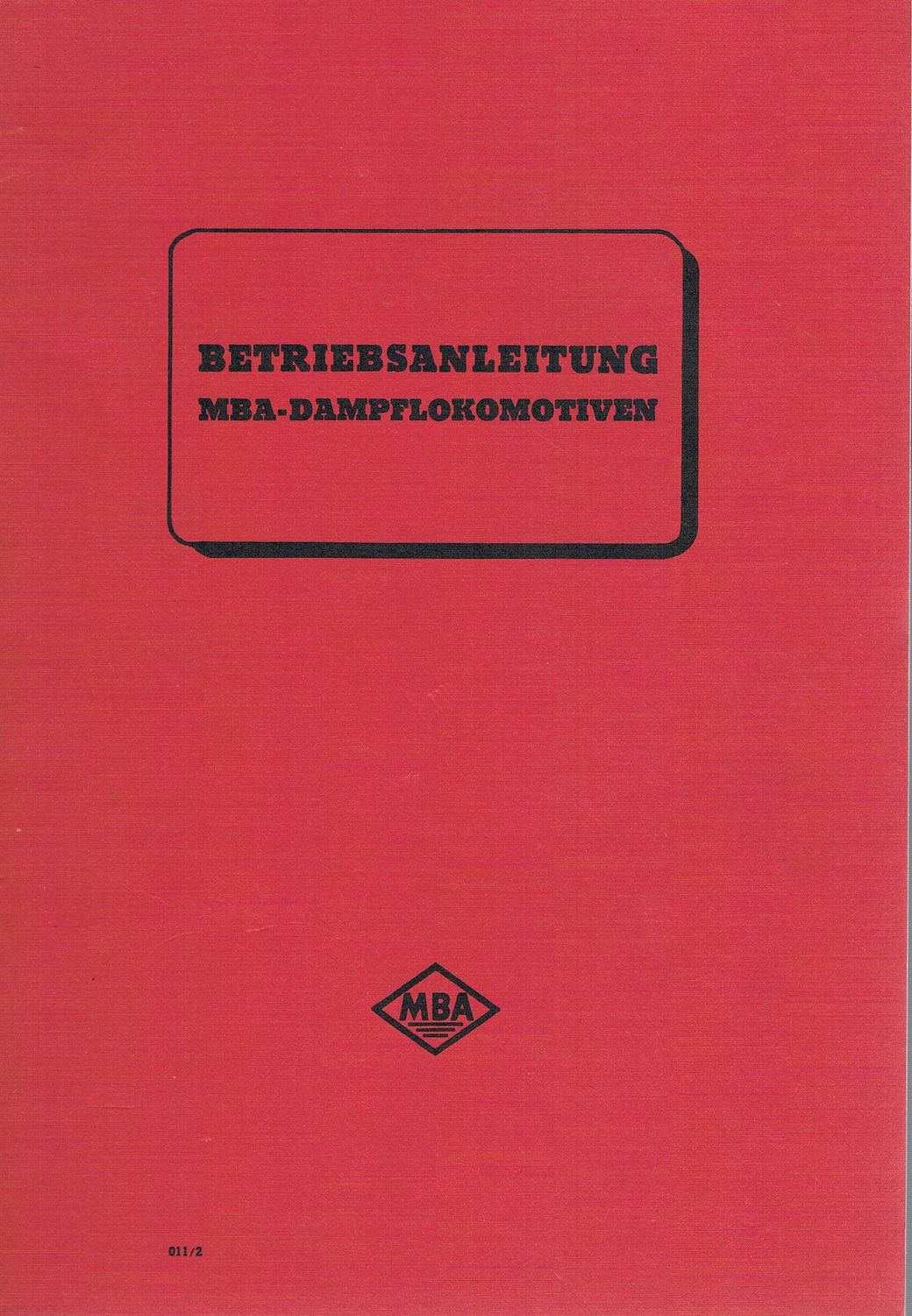 Betriebsanleitung MBA-Dampflokomotiven