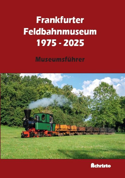 Frankfurter Feldbahnmuseum 1975 - 2025