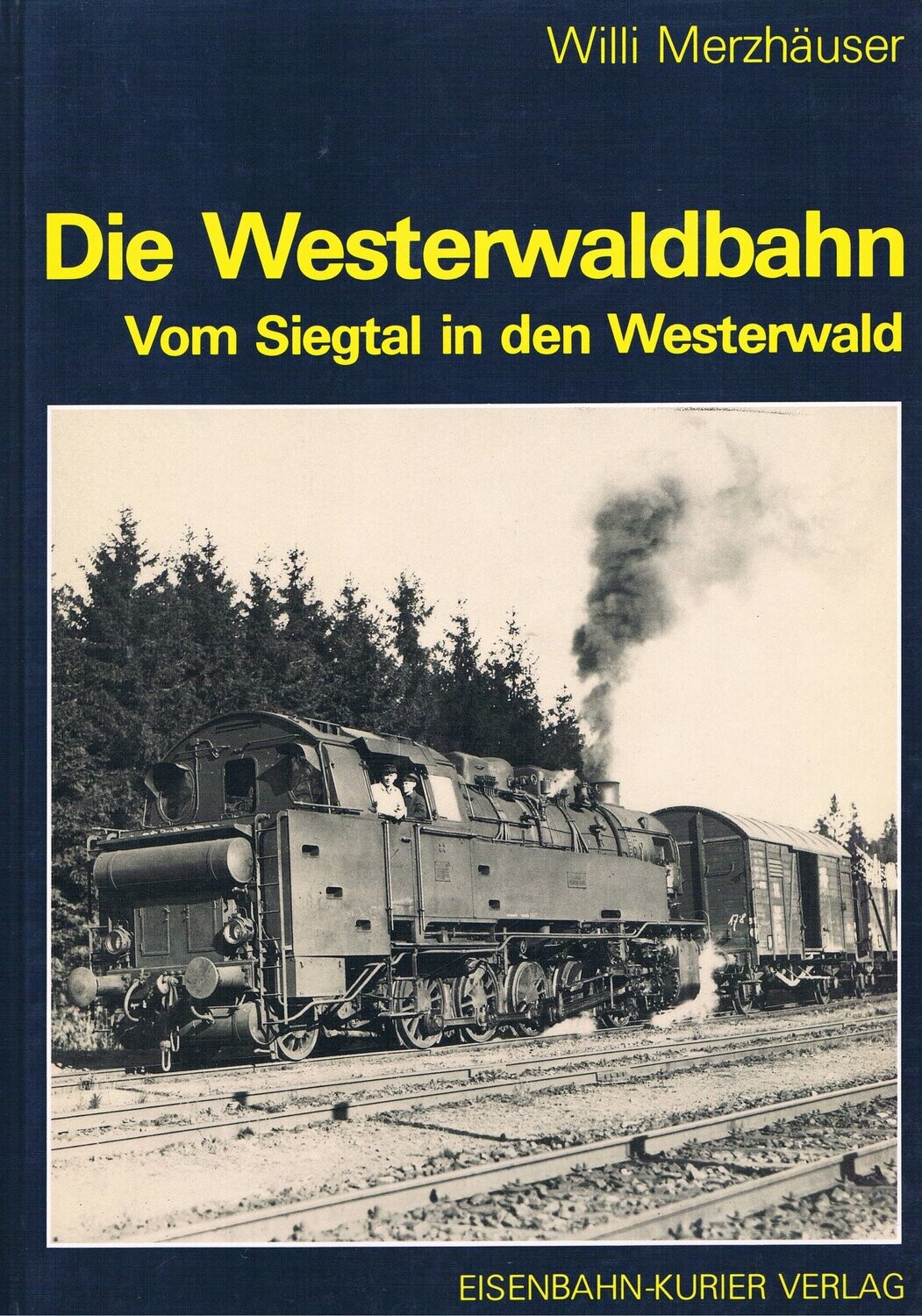 Die Westerwaldbahn Die Westerwaldbahn