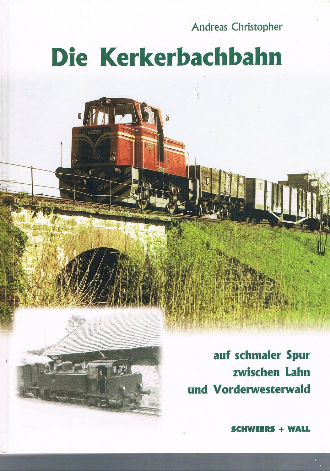 Die Kerkerbachbahn Die Kerkerbachbahn