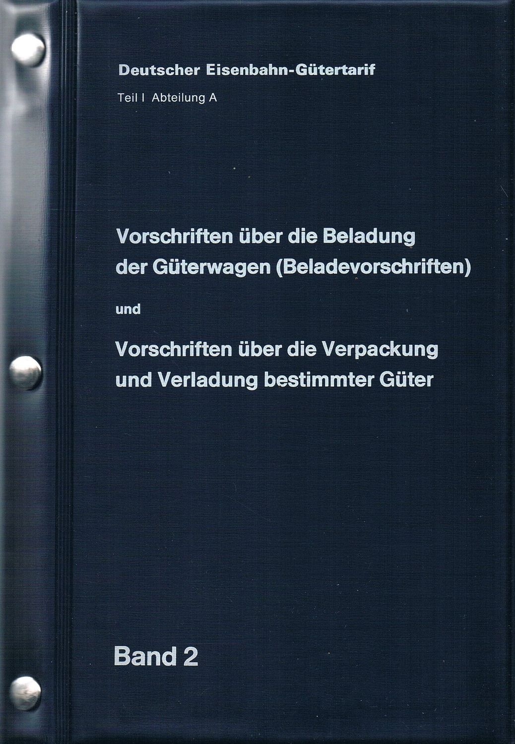 Vorschriften über die Beladung der Güterwagen (Beladevorschriften) Band 2 Vorschriften über die Beladung der Güterwagen (Beladevorschriften) Band 2