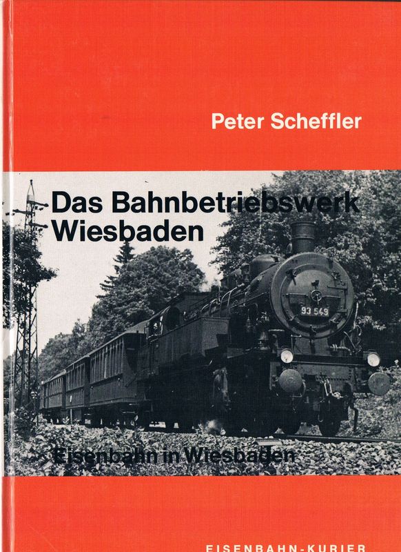 Das Bahnbetriebswerk Wiesbaden Das Bahnbetriebswerk Wiesbaden