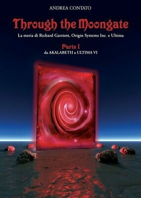 Through the Moongate: Parte I - Edizione Kickstarter copertina morbida (Italiano)