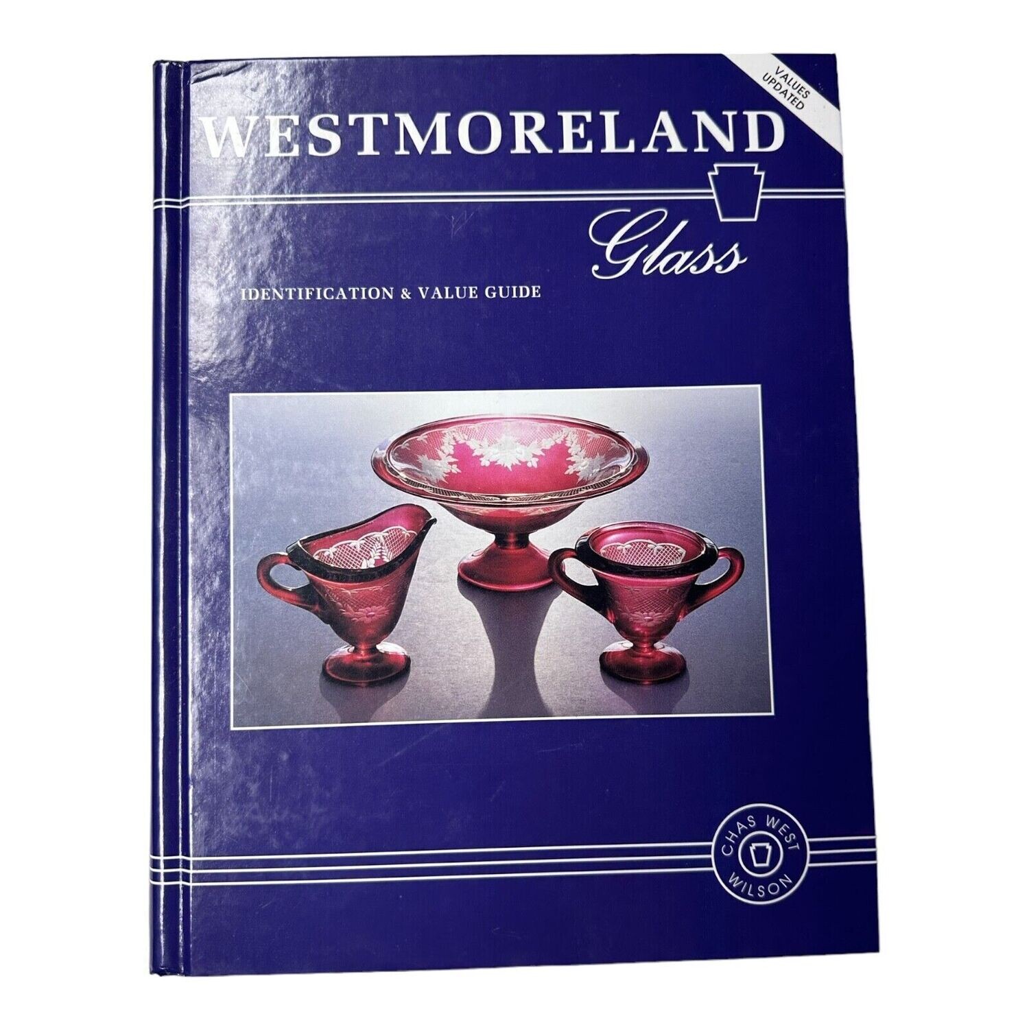Westmoreland Glass : Identification and Value Guide by Charles W. Wilson (1996,