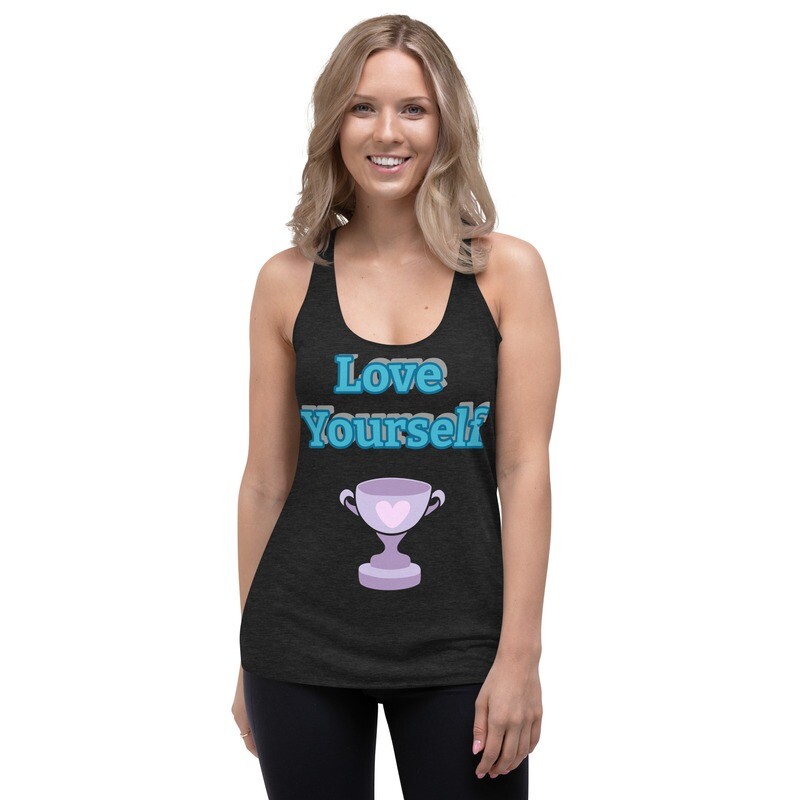 Love Yourself Women's Racerback Tank