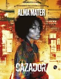 Cazador La Venganza: Alma Mater