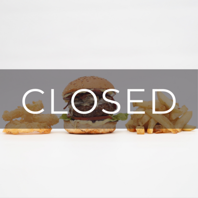 BURGER MENU (WED to FRI - 16:00-20:00)( SAT to TUES - CLOSED) OTHERWISE CLOSED DUE TO FULL CAPACITY