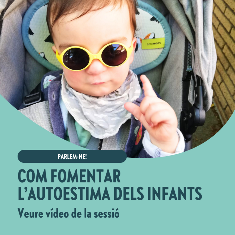 Parlem-ne: ¿Cómo fomentar la autoestima en nuestros niños y niñas? (vídeo de la sessió)