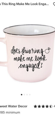 Mug does This Ring Make Me Look Engaged