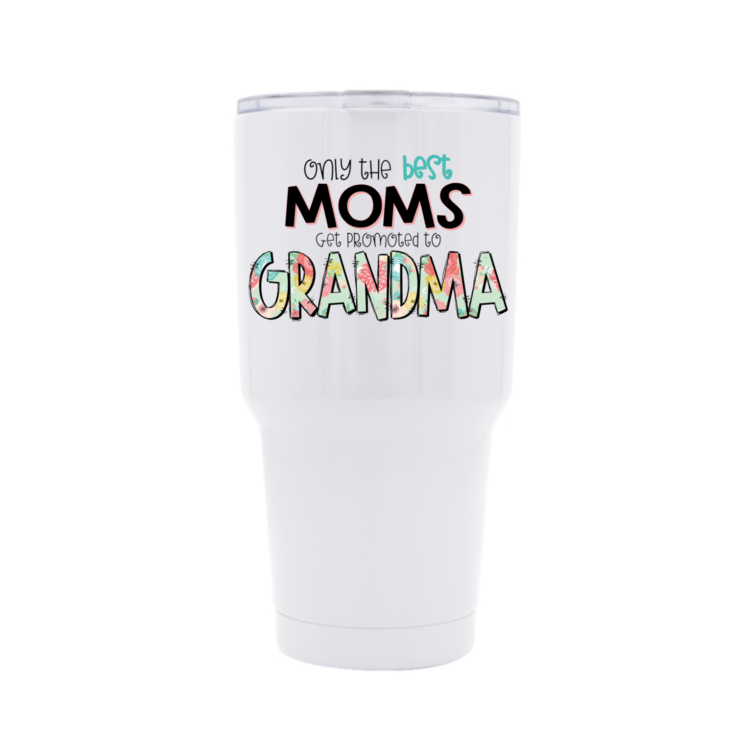 Best Mom to Grandma 30 oz Tumblers