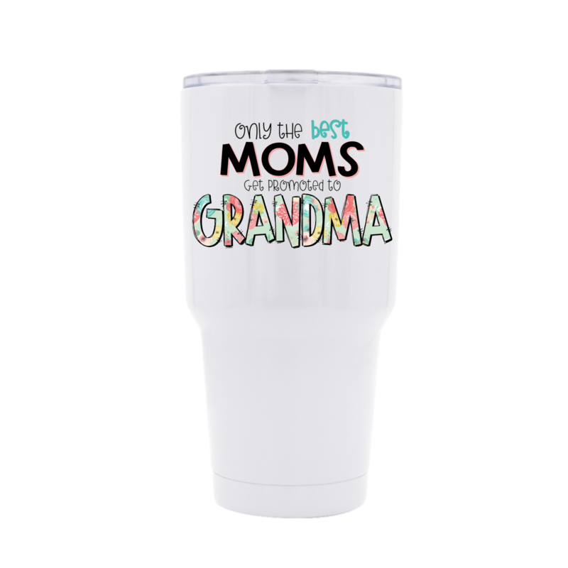 Best Mom to Grandma 30 oz Tumblers