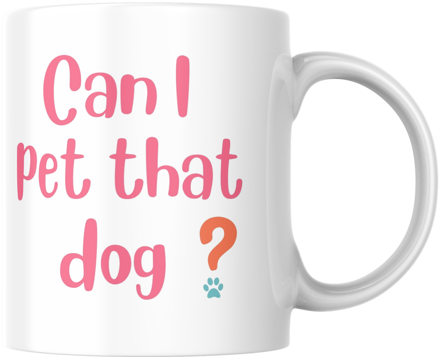 Mug - Can I pet that dog? Mug - Can I pet that dog?