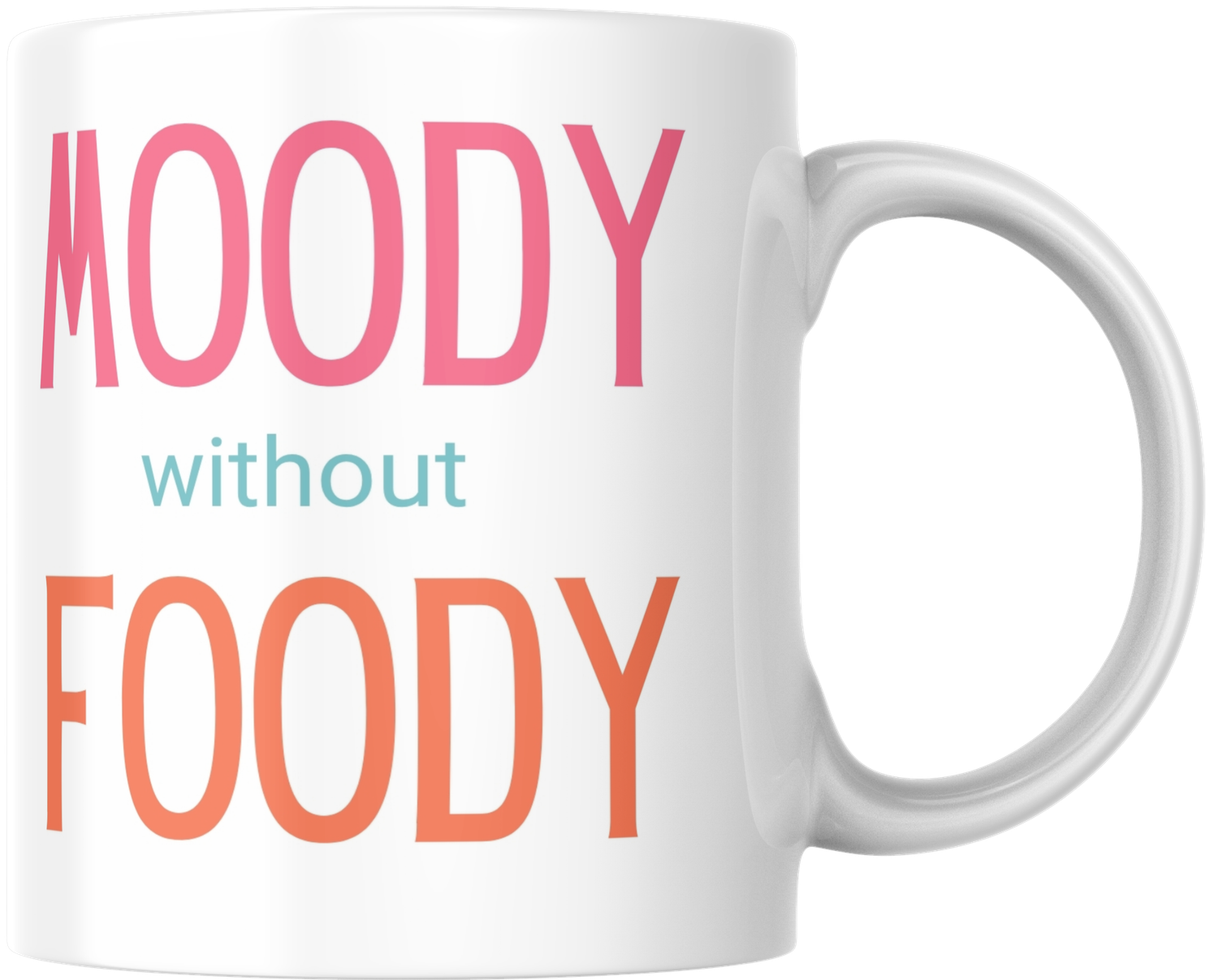 Mug - Moody without Foody Mug - Moody without Foody