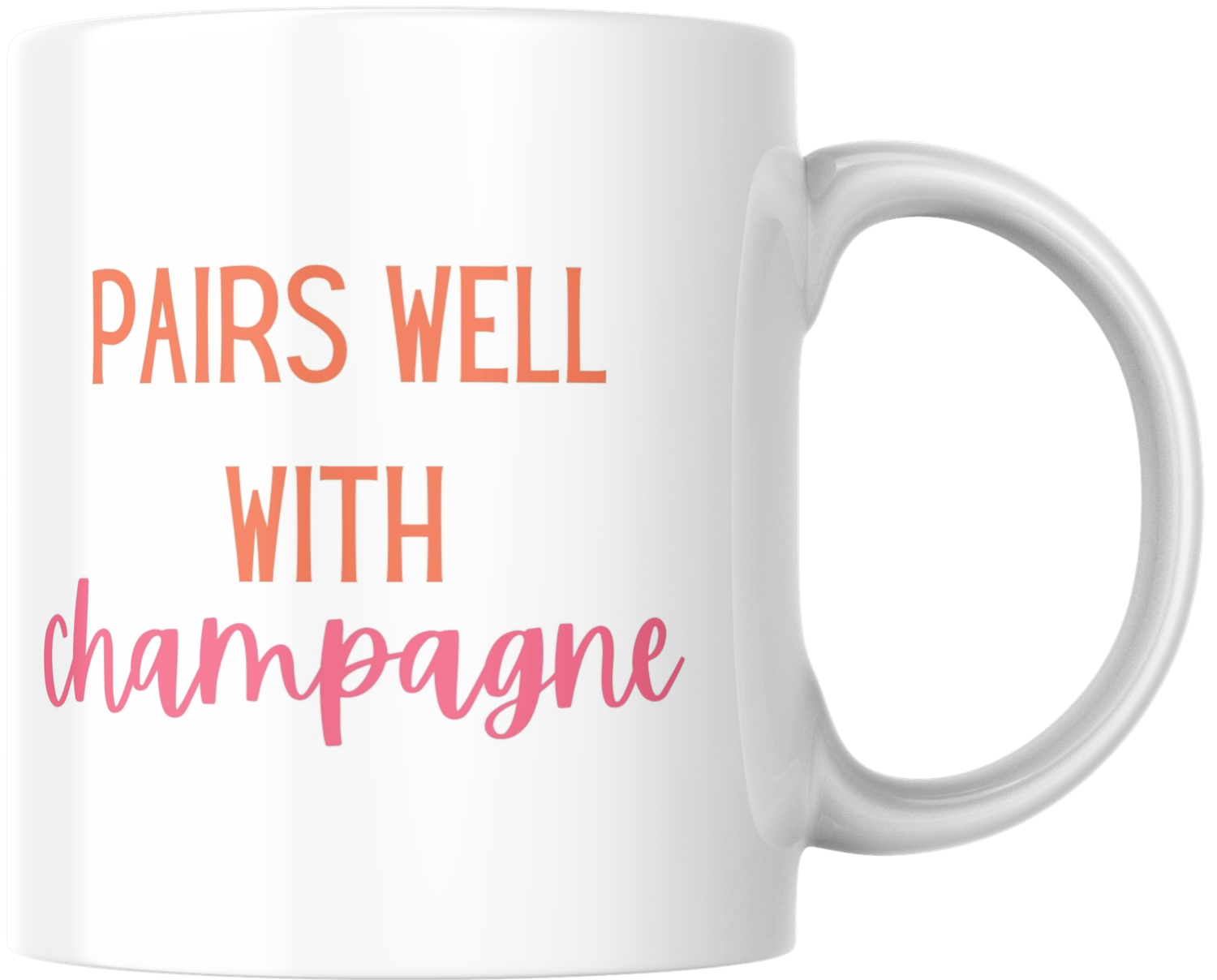 Mug - Pairs well with champagne Mug - Pairs well with champagne