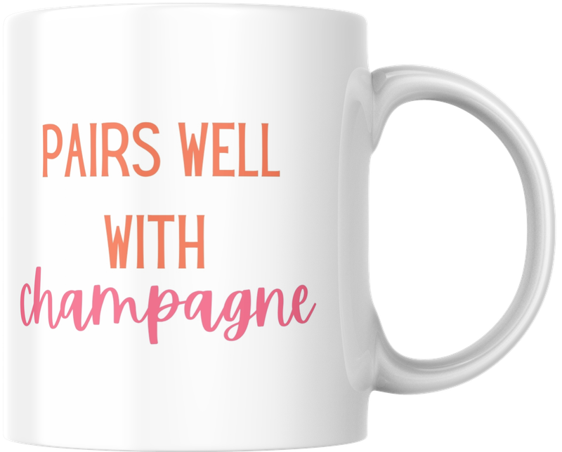 Mug - Pairs well with champagne Mug - Pairs well with champagne