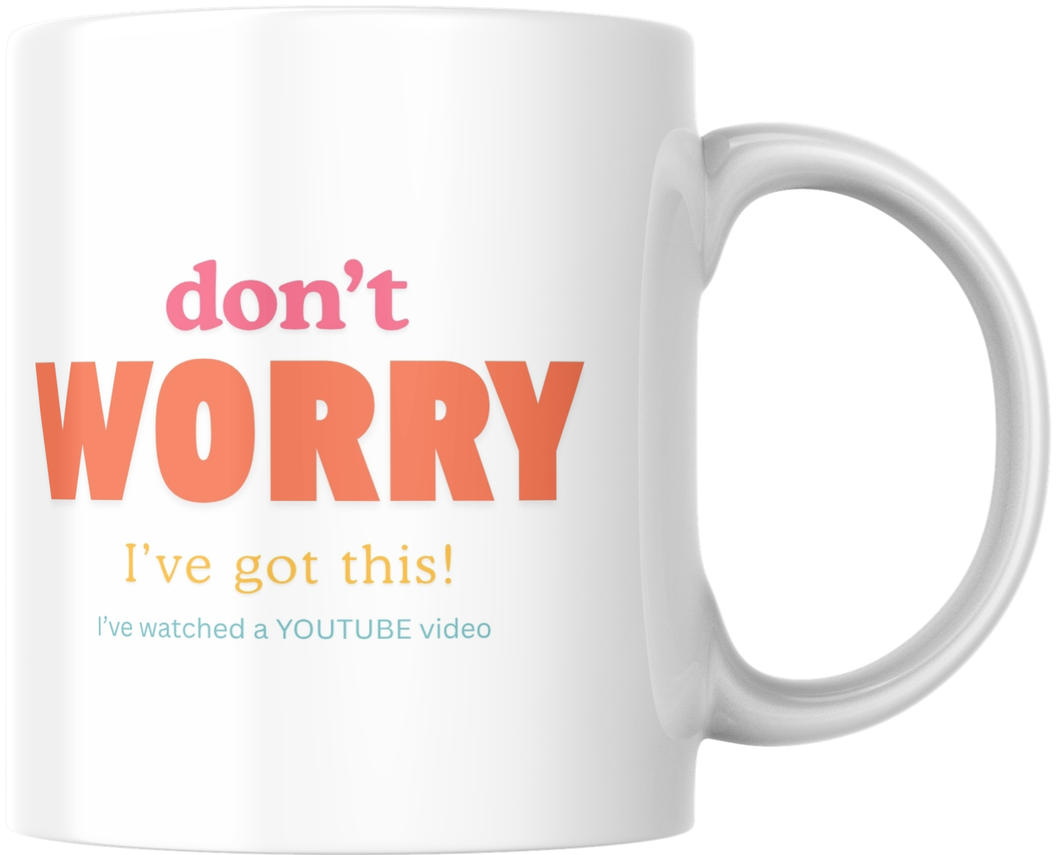 Mug - Don't Worry Mug - Don't Worry